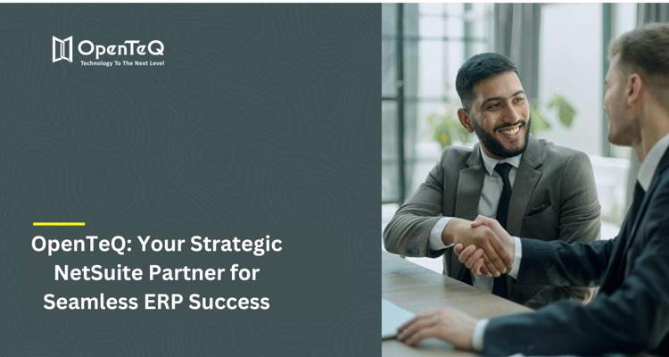 OpenTeQ Your Strategic NetSuite Partner for Seamless ERP Suc